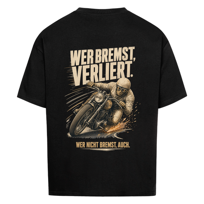 Wer bremst, verliert – Oversized Shirt