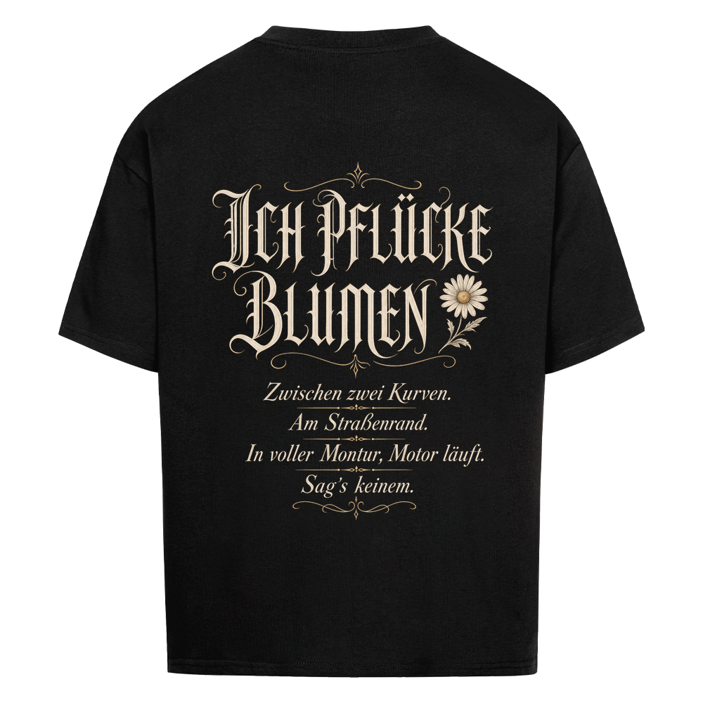 Ich pflücke Blumen – Oversized Shirt