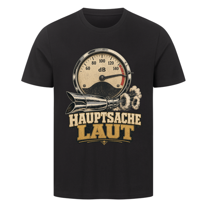 Hauptsache laut – T-Shirt