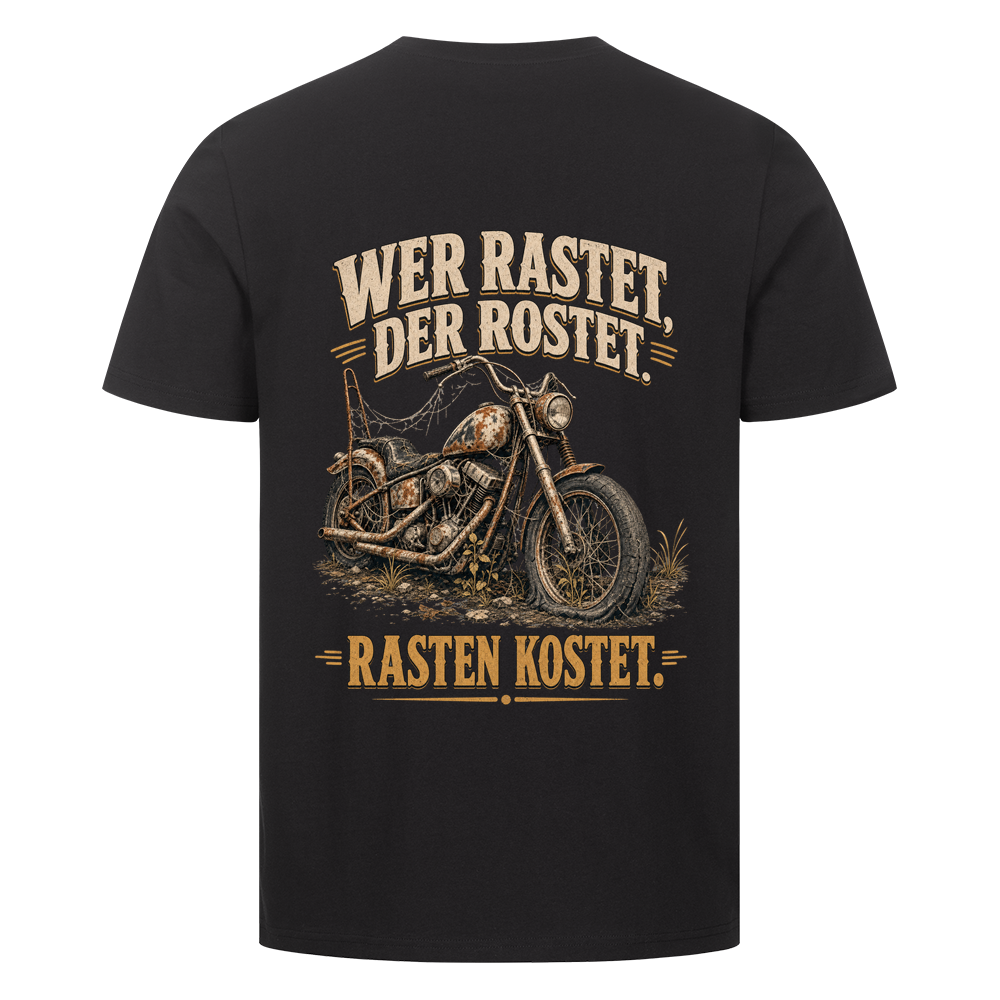 Wer rastet, der rostet – T-Shirt