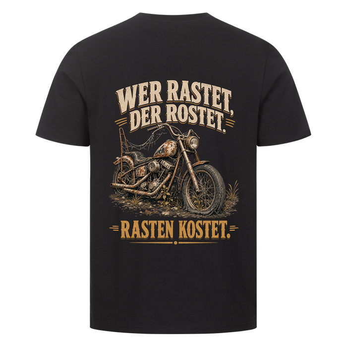 Wer rastet, der rostet – T-Shirt